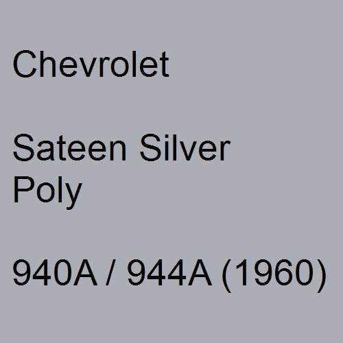 Chevrolet, Sateen Silver Poly, 940A / 944A (1960).